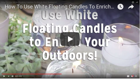   How to Use White Floating Candles to Enrich your Outdoors!